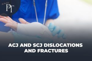 Comprehensive Guideline- ACJ, SCJ Dislocations and Fractures