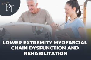 Lower Extremity Myofascial chains Dysfunction Treatment