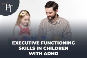 Improve Executive Functioning Skills in Children with ADHD