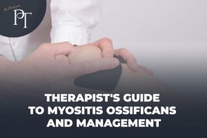 Therapist's Guide to Myositis Ossificans Treatment Options
