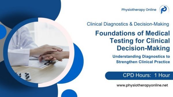 Foundations of Medical Testing in Clinical Decision Making